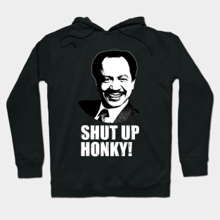 Shut Up Honky Hoodie